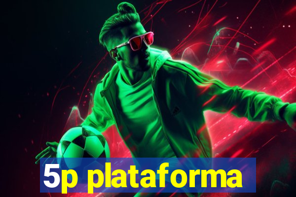 5p plataforma